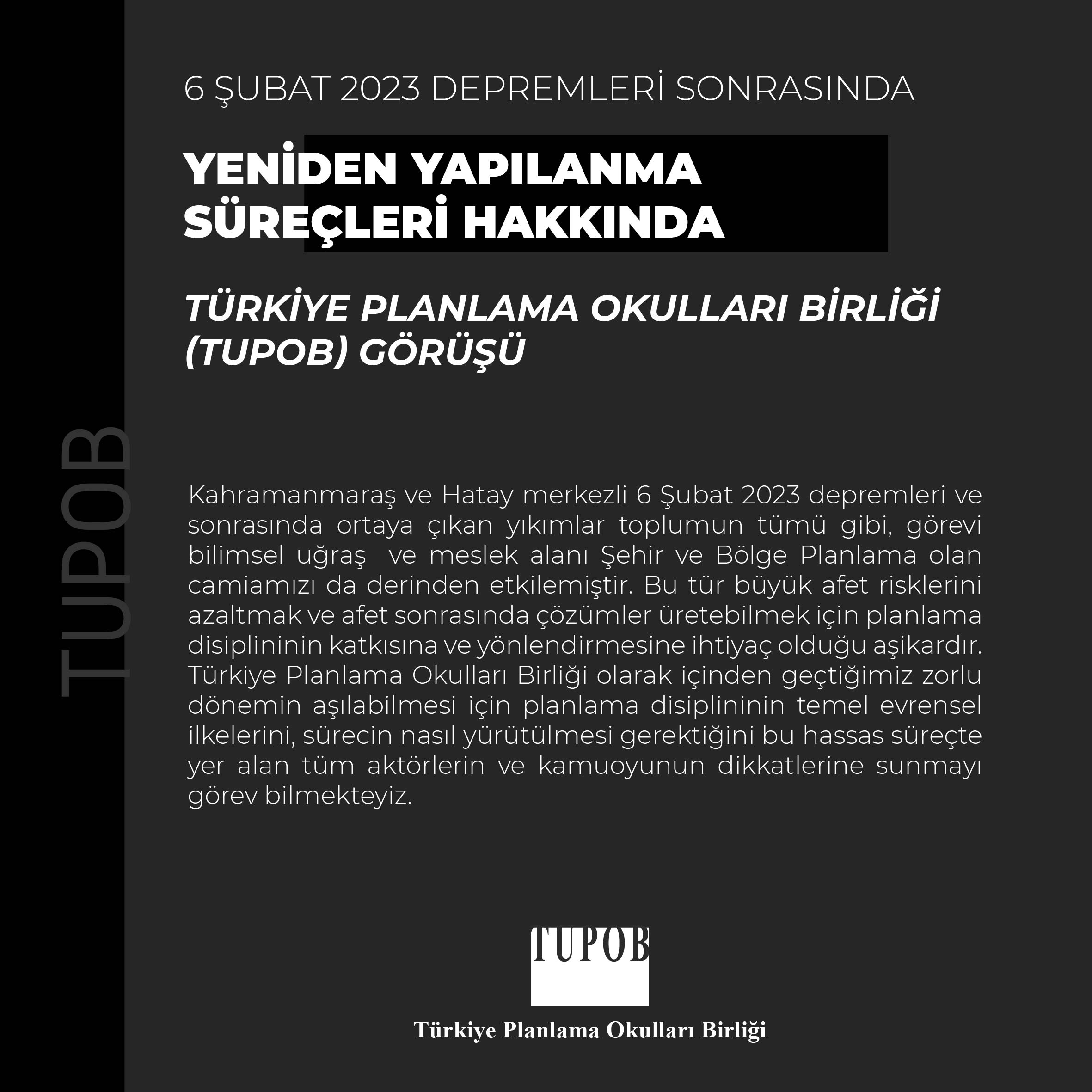 6 ŞUBAT 2023 DEPREMLERİ SONRASINDA YENİDEN YAPILANMA SÜREÇLERİ HAKKINDA TÜRKİYE PLANLAMA OKULLARI BİRLİĞİ (TUPOB) GÖRÜŞÜ