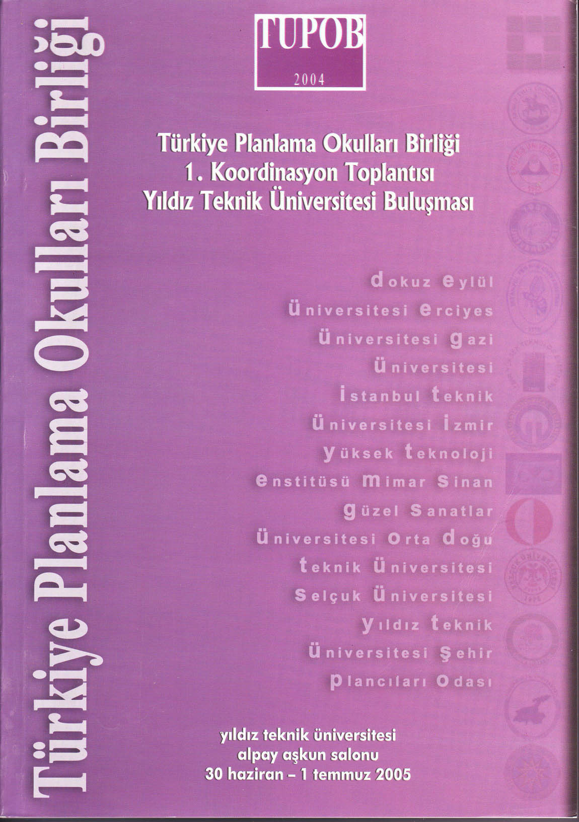 TÜRKİYE PLANLAMA OKULLARI BİRLİĞİ 1. KOORDİNASYON TOPLANTISI YILDIZ TEKNİK ÜNİVERSİTESİ BULUŞMASI 