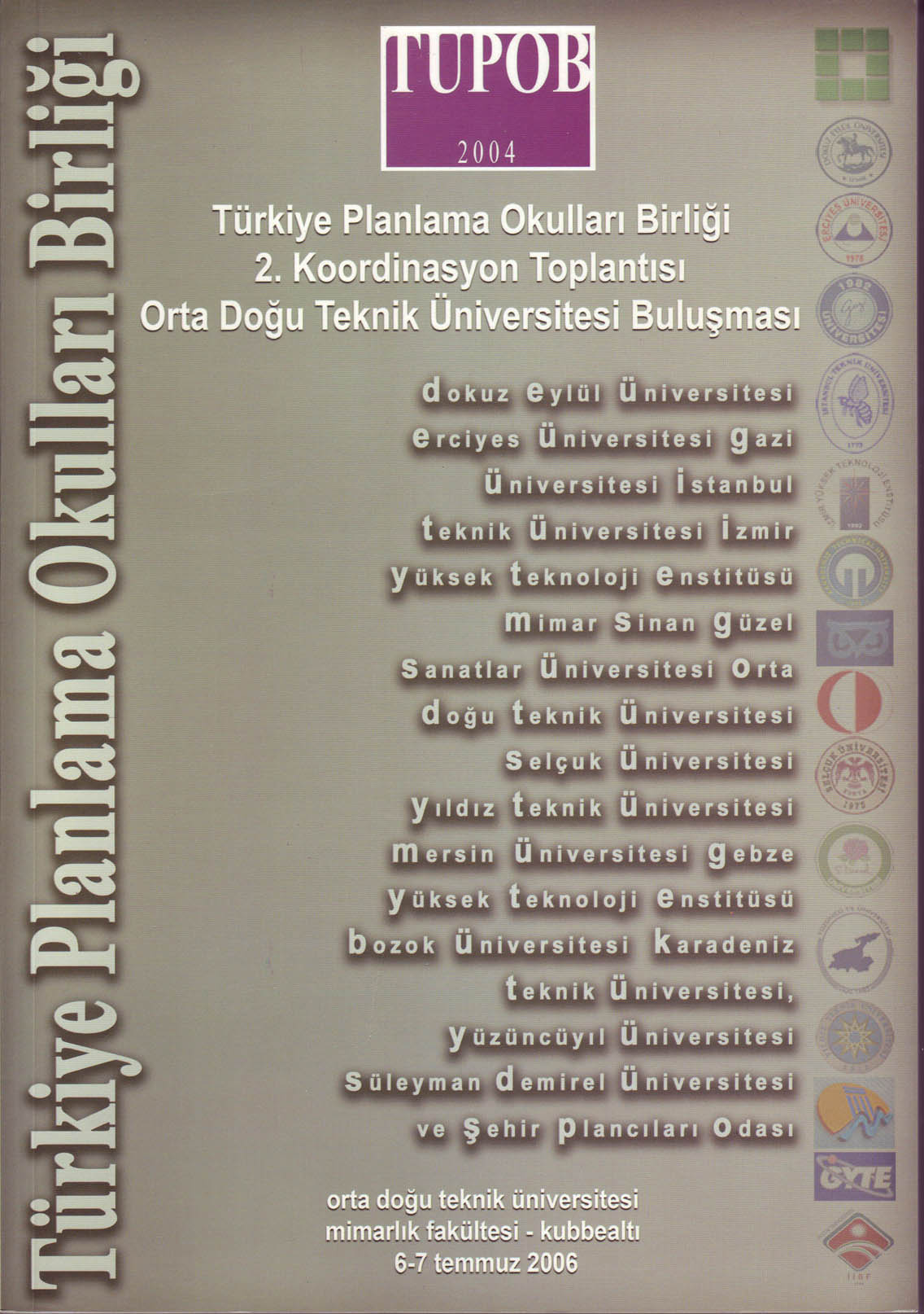 TÜRKİYE PLANLAMA OKULLARI BİRLİĞİ 2. KOORDİNASYON TOPLANTISI ORTA DOĞU TEKNİK ÜNİVERSİTESİ BULUŞMASI 