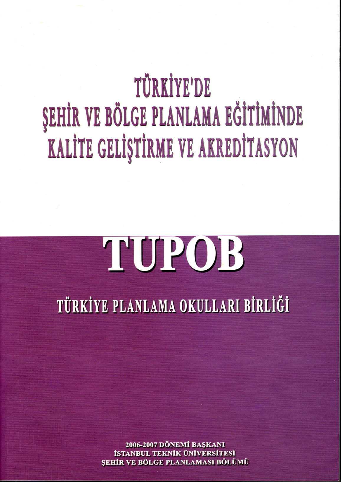 TÜRKİYE PLANLAMA OKULLARI BİRLİĞİ III. DÖNEM ÇALIŞMALARI YAYINI